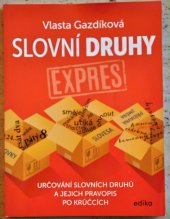 kniha Slovní druhy expres Určování slovních druhů a jejich pravopis po krůčcích, Edika 2020