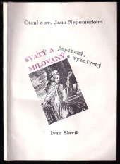 kniha Svatý a popíraný, milovaný a vysmívaný čtení o sv. Janu Nepomuckém, Svatojanské dílo 1993