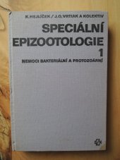 kniha Speciální epizootologie [Část] 1, - Nemoci bakteriální a protozoární - učebnice pro vysoké školy veterinární., SZN 1982