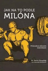 kniha Jak na to podle Milóna Průvodce silovým tréninkem, Vydavateľstvo Zelený Kocúr 2024