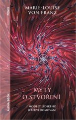 kniha Mýty o stvoření Modely lidského sebeuvědomování, Alpha book 2023