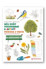 kniha Príroda v meste Môj zošit pozorovania a aktivít, Svojtka 2019