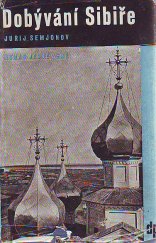 kniha Dobývání Sibiře epos lidských vášní : román jedné země, Družstevní práce 1941