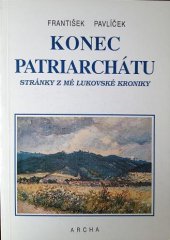 kniha Konec patriarchátu Stránky z mé lukovské kroniky, Archa 1992