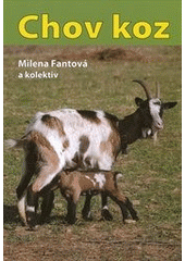 kniha Chov koz, Ve spolupráci se Svazem chovatelů ovcí a koz v ČR vydalo nakl. Brázda 2012