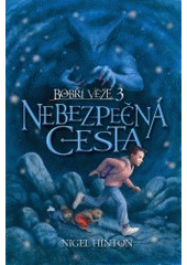 kniha Bobří věže. 3, - Nebezpečná cesta, Motto 2007