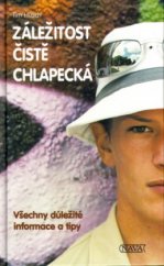 kniha Záležitost čistě chlapecká všechny důležité informace a tipy, Nava 2004