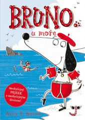 kniha Bruno u moře Neobyčejný pejsek s neobyčejným životem, Mladá fronta 2015
