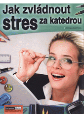 kniha Jak zvládnout stres za katedrou, Computer Media 2011