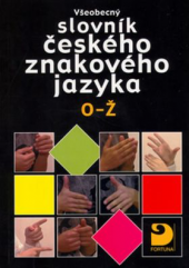 kniha Všeobecný slovník českého znakového jazyka O-Ž  2005
