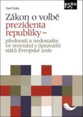 kniha Zákon o volbě prezidenta republiky Přednosti a nedostatky ve srovnání s úpravami států Evropské unie, Leges 2017
