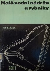 kniha Malé vodní nádrže a rybníky Určeno investorům, projektantům a vodohosp. pracovníkům na nár. výborech, SNTL 1964