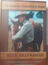 kniha Za hlasem ztracených koní životní příběh jednoho z nejznámějších amerických horsemanů, Harmony 2007
