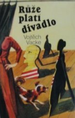 kniha Růže platí divadlo příběh nalézané aktivity, Středočeské nakladatelství a knihkupectví 1989