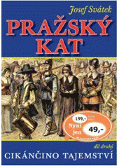 kniha Pražský kat [Díl druhý, - Cikánčina pomsta] - román ze století XVII., XYZ 2007