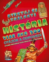kniha História Viac ako 300 otázok a odpovedí, ktoré preveria vaše znalosti z histórie, Svojtka 2012