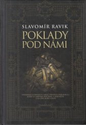 kniha Poklady pod námi vyprávění o pokladech, které leží dlouhá staletí nebo jen pár desítek let pod zemí, v jeskyních, na dně oceánů, moří a jezer, KMa 2007