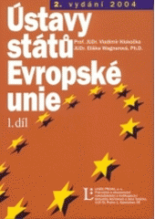 kniha Ústavy států Evropské unie. Díl první, - Ústavní texty Belgie, Dánska, Finska, Francie, Irska, Itálie, Lucemburska, Německa, Nizozemí, Portugalska, Rakouska, Řecka, Španělska, Švédska a Velké Británie, Linde 2004