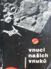 kniha Vnuci našich vnuků, Státní nakladatelství politické literatury 1962