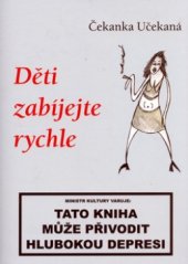 kniha Děti zabíjejte rychle, Rybka Publishers 2005