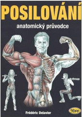 kniha Posilování anatomický průvodce, Kopp 2007
