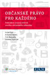 kniha Občanské právo pro každého Pohledem (nejen) tvůrců nového občanského zákoníku, Wolters Kluwer 2013