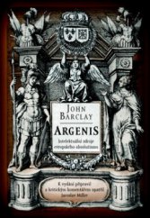 kniha Argenis intelektuální zdroje evropského absolutismu, Nakladatelství Lidové noviny 2009