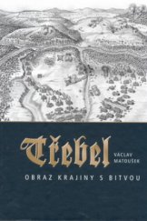 kniha Třebel obraz krajiny s bitvou, Academia 2006