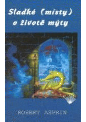 kniha Sladké (místy) o životě mýty, Perseus 1998