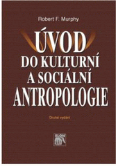 kniha Úvod do kulturní a sociální antropologie, Sociologické nakladatelství 2004