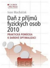 kniha Daň z příjmů fyzických osob 2010 praktická pomůcka k daňové optimalizaci, C. H. Beck 2010