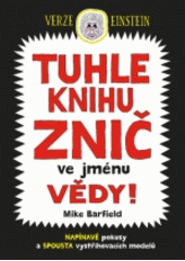 kniha Tuhle knihu znič ve jménu vědy Verze Einstein, Pikola 2018