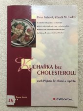 kniha Kuchařka bez cholesterolu, aneb, Pojistka ke zdraví a úspěchu, Grada 1999