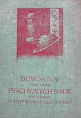 kniha Úplný systém psychických nauk encyklopaedie okkultních věd : naučný soubor znalostí a návodů k praktickému provádění okkultních nauk a věd: hypnotismu, sugesce, telepathie, osobního magnetismu, jasnovidectví, fysiognomie, grafologie, frenologie a orientální magie, A. Kodym 1932