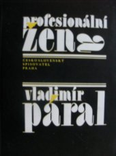 kniha Profesionální žena román pro každého, Československý spisovatel 1980