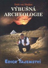 kniha Výbušná archeologie dějiny bez dogmat, Dialog 2009