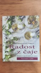 kniha Radost z čaje - bylinkové čaje pro potěšení i zdraví Čaj nejen o páté, Metafora 2016