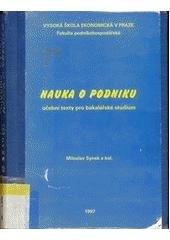 kniha Nauka o podniku Učební text pro bakalářské studium, Vysoká škola ekonomická 1994