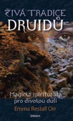 kniha Živá tradice druidů magická spiritualita pro divokou duši, Eminent 2006