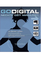 kniha Godigital nechte ožít minulost !, Slovart 2007