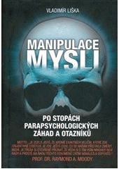 kniha Manipulace mysli po stopách parapsychologických záhad a otazníků, XYZ 2012