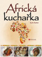 kniha Africká kuchařka, CPress 2013