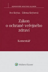 kniha Zákon o ochraně veřejného zdraví Komentář, Wolters Kluwer 2016