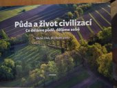 kniha Půda a život civilizací Co děláme půdě, děláme sobě, Dokořán 2021