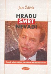 kniha Hradu smrt nevadí co stojí milost udělená prezidentem Václavem Havlem?, Votobia 2002