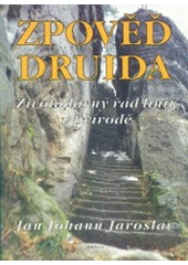 kniha Zpověď druida životadárný řád linií v přírodě, Dobra 2002