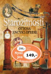 kniha Starožitnosti Ottova encyklopedie, Ottovo nakladatelství 2009