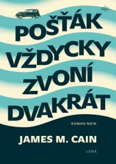 kniha Pošťák vždycky zvoní dvakrát Román noir, Leda 2024