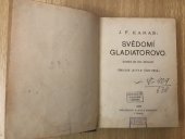 kniha Svědomí gladiatorovo Rom. ze XVI. stol. : [Trilogie Bitva část II], B. Kočí 1922