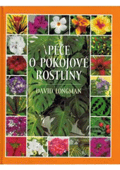 kniha Péče o pokojové rostliny, Slovart 2008